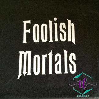 Foolish Mortals Iron-On Decal
