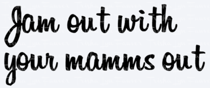 Jam Out Mamms Out Iron-On Decal